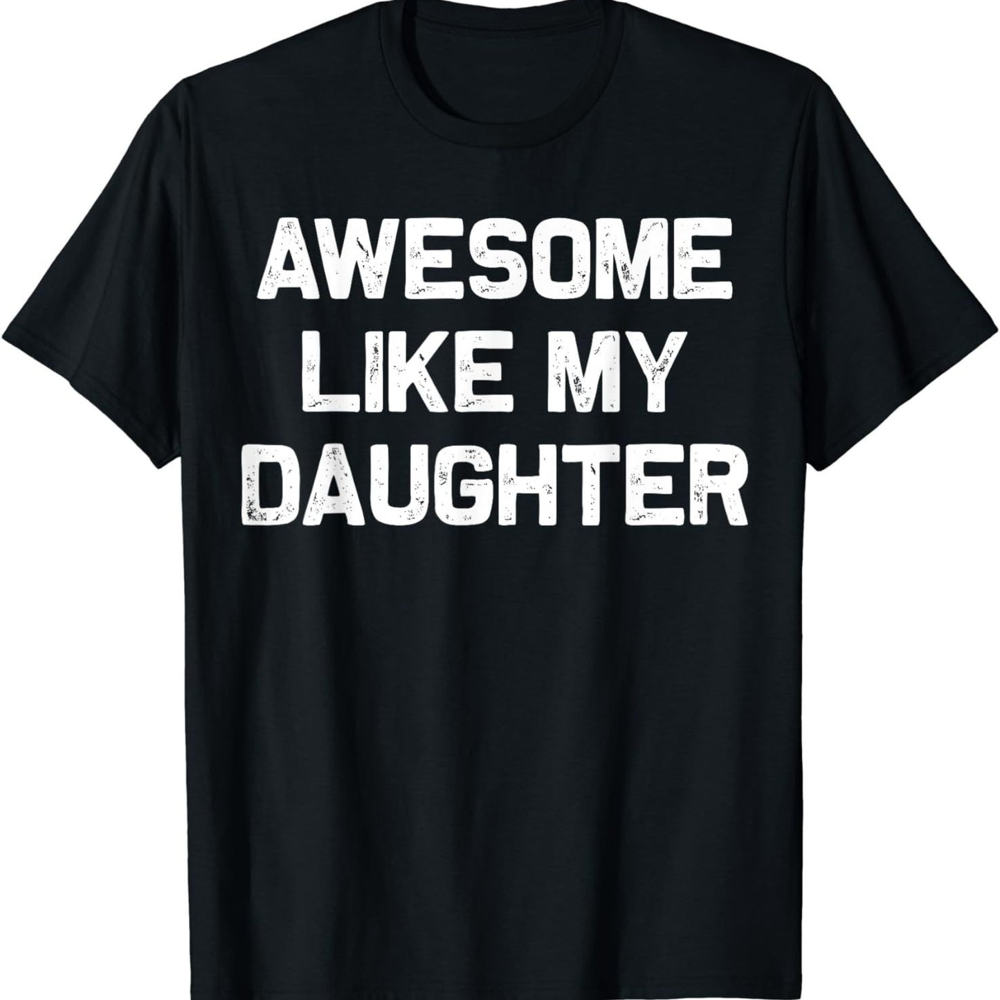 Men's T-shirt Awesome Like My Daughter European And American Plus Size - Sophinity