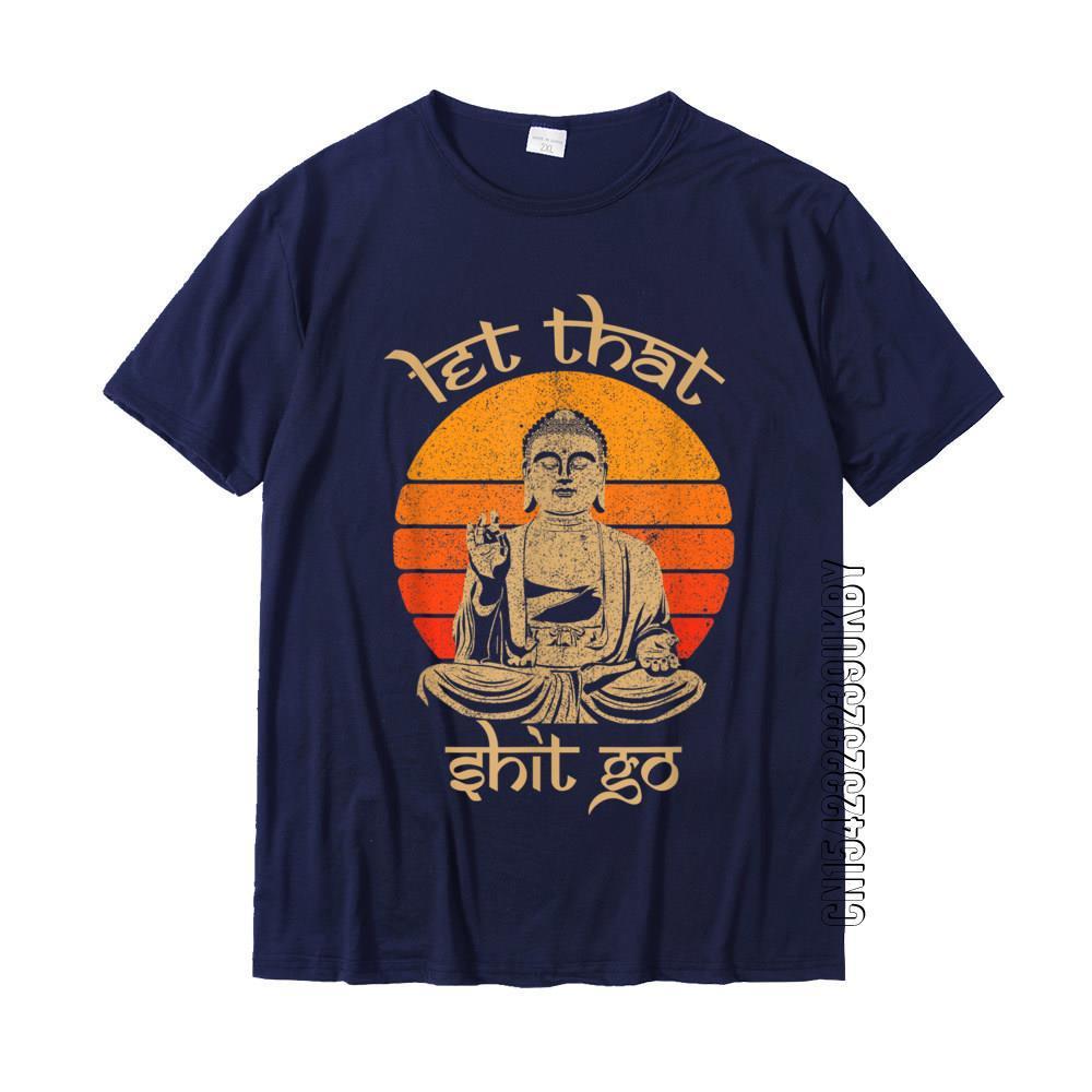 Funny Let That Shit Go Buddha Shirt Cotton Casual Tops Shirt - Sophinity
