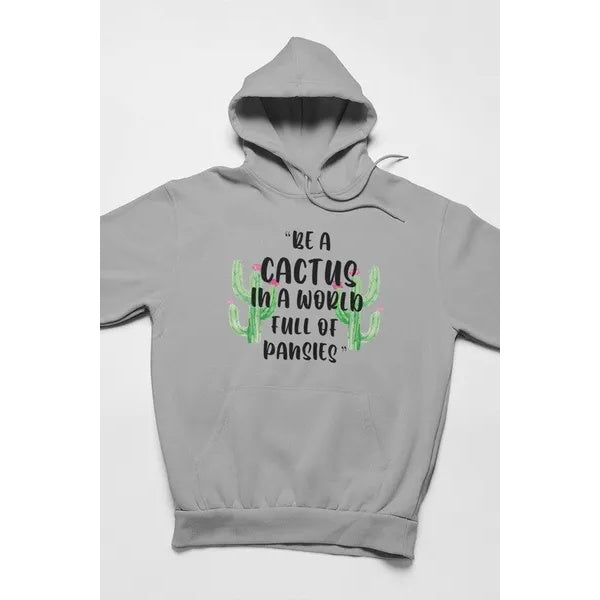 Be A Cactus Hoodie - Sophinity