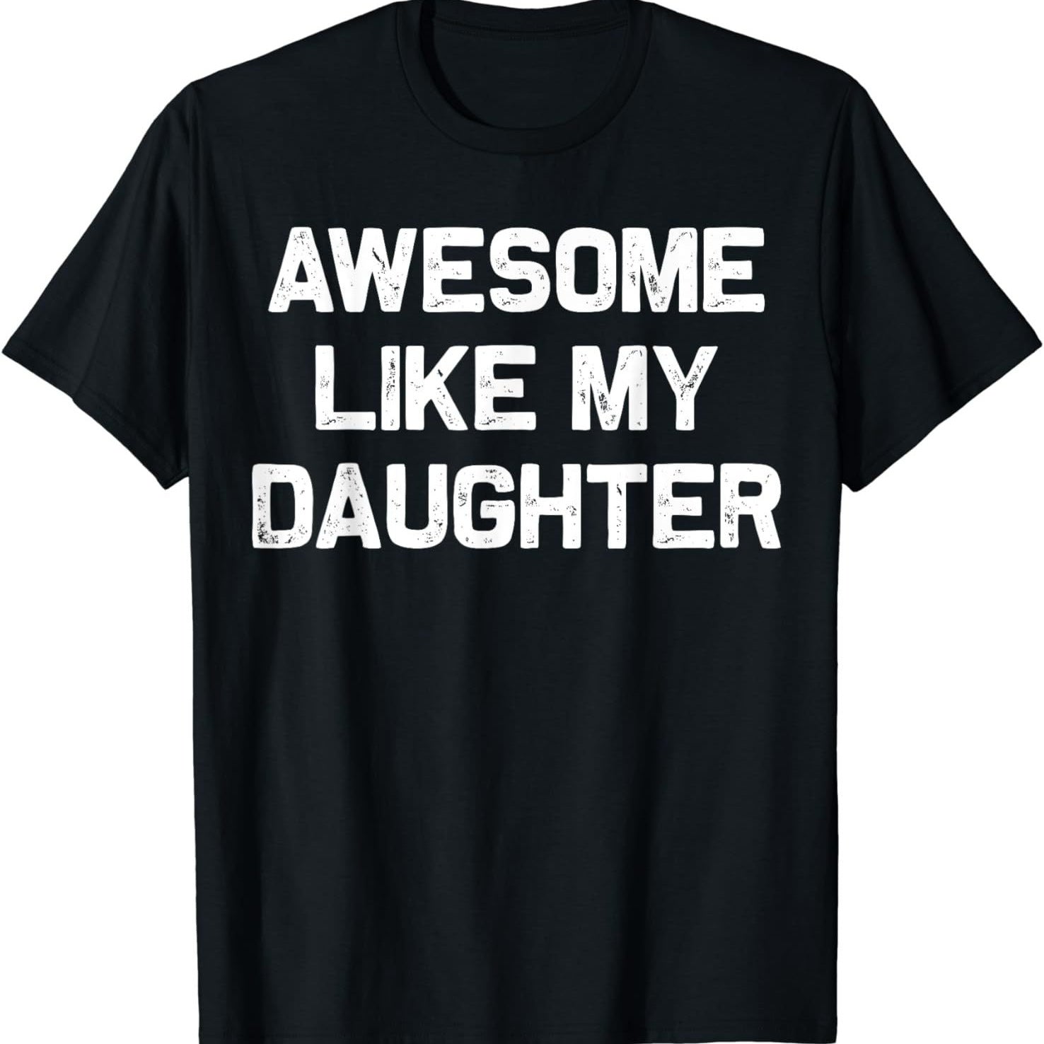 Men's T-shirt Awesome Like My Daughter European And American Plus Size - Sophinity