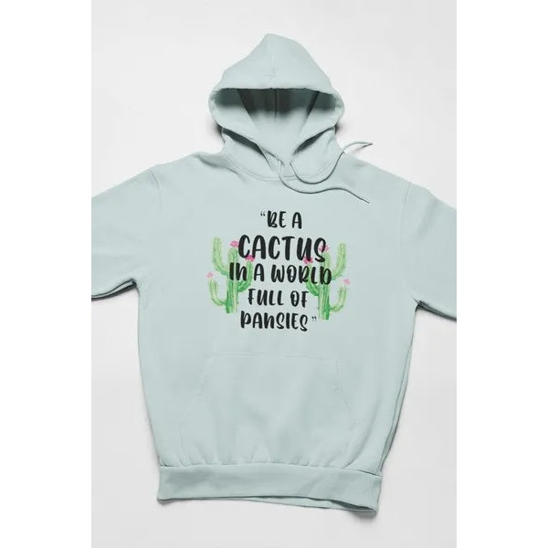Be A Cactus Hoodie - Sophinity
