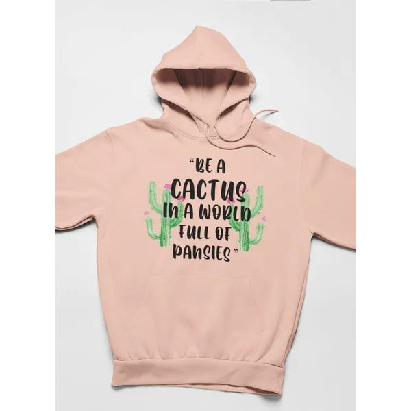 Be A Cactus Hoodie - Sophinity